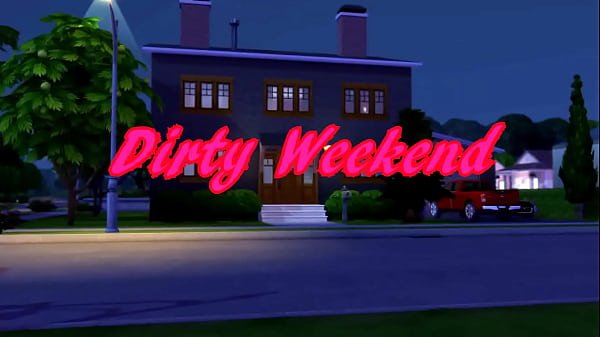 SIMS 4: Dirty Weekend
